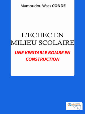 cover image of L'Échec en Milieu Scolaire Une Véritable Bombe en Construction